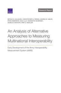 Enlarge image Cover: Analysis of Alternative Approaches to Measuring Multinational Interoperability - RAND