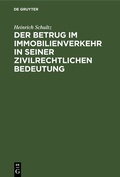 Cover: Der Betrug im Immobilienverkehr in seiner zivilrechtlichen Bedeutung - De Gruyter