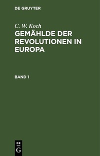 Abbildung von: Gemählde der Revolutionen in Europa. Band 1 - De Gruyter
