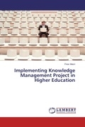 Cover: Implementing Knowledge Management Project in Higher Education - LAP Lambert Academic Publishing