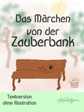 Cover: Das M&auml;rchen von der Zauberbank (Textversion - ohne Illustrationen) - epubli