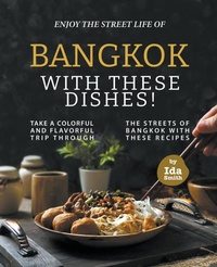 Abbildung von: Enjoy the Street Life of Bangkok with these Dishes! - Ida Smith