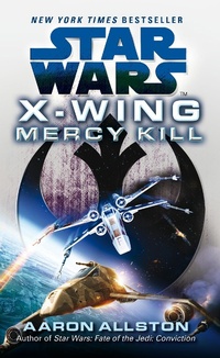 Abbildung von: Star Wars: X-Wing: Mercy Kill - Arrow Books Ltd