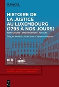 Cover: Histoire de la Justice au Luxembourg (1795 &agrave; nos jours) - De Gruyter