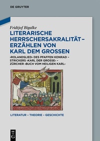 Abbildung von: Literarische Herrschersakralität - Erzählen von Karl dem Großen - De Gruyter
