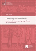 Cover: Unterwegs ins Mittelalter - University of Bamberg Press