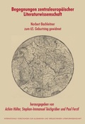 Cover: Begegnungen zentraleurop&auml;ischer Literaturwissenschaft - Weidler bei Frank & Timme