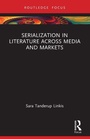 Cover: Serialization in Literature Across Media and Markets - Routledge