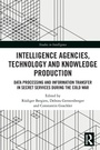 Cover: Intelligence Agencies, Technology and Knowledge Production - Routledge