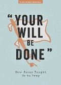 Cover: Your Will Be Done Teen Devotional - LifeWay Christian Resources