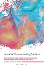 Cover: A to Z of Creative Writing Methods - Bloomsbury Academic