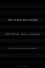 Cover: The Place of Silence - Bloomsbury Visual Arts