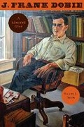 Cover: J. Frank Dobie - University of Texas Press