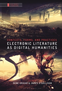 Enlarge image Cover: Electronic Literature as Digital Humanities - Bloomsbury Academic USA