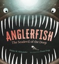 Cover: Anglerfish: The Seadevil of the Deep - Walker Books Ltd