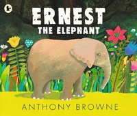 Enlarge image Cover: Ernest the Elephant - Walker Books Ltd