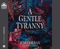 Cover: A Gentle Tyranny - Oasis Audio