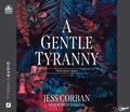 Cover: A Gentle Tyranny - Oasis Audio