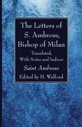 Cover: The Letters of S. Ambrose, Bishop of Milan - Wipf & Stock Publishers