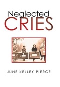Cover: Neglected Cries - iUniverse
