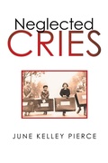 Cover: Neglected Cries - iUniverse