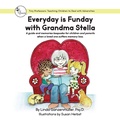 Cover: Everyday is Funday with Grandma Stella - Three Tomatoes Publishing