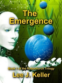 Abbildung von: The Emergence (The Robochurch Trilogy, #1) - The Robochurch Trilogy