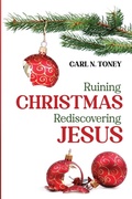 Cover: Ruining Christmas--Rediscovering Jesus - Wipf & Stock Publishers