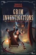 Cover: Grim Investigations (The Collected Arkham Horror Novellas, #2) - Aconyte Books