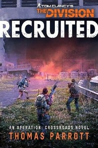 Enlarge image Cover: Tom Clancy's The Division: Recruited - Aconyte Books