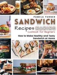 Enlarge image Cover: Sandwich Recipes Making - Pamela Turner