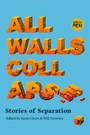Cover: All Walls Collapse - Comma Press