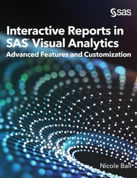 Enlarge image Cover: Interactive Reports in SAS(R) Visual Analytics - SAS Institute