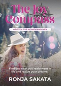 Cover: The Joy Compass written for Women and Men - RonjaSakata.com