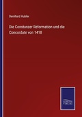 Cover: Die Constanzer Reformation und die Concordate von 1418 - Outlook