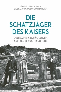 Abbildung von: Die Schatzjäger des Kaisers - Christoph Links Verlag