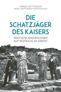 Bild: Die Schatzjäger des Kaisers - Christoph Links Verlag