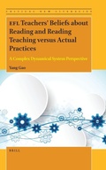 Cover: EFL Teachers' Beliefs about Reading and Reading Teaching versus Actual Practices - Brill