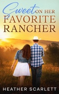 Cover: Sweet on her Favorite Rancher (Wildwood Falls, #2) - Heather Scarlett
