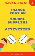 Cover: Learn Basic Spanish to English Words: Things That Go . School Supplies . Activities (Pedro & Pete Books for Kids Bundle Box Set, #4) - Bobby Basil Books for Kids
