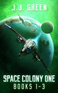 Cover: Space Colony One Books 1 - 3 (Space Colony One Series, #1) - J.J. Green