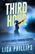 Cover: Third Hour (Northwest Counter-Terrorism Taskforce, #3) - Two Dogs Publishing, LLC.