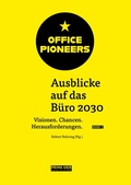 Cover: OFFICE PIONEERS: Ausblicke auf das B&uuml;ro 2030, Vol. II - PRIMA VIER Nehring Verlag