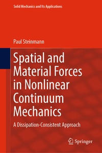 Enlarge image Cover: Spatial and Material Forces in Nonlinear Continuum Mechanics - Springer