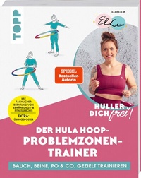 Abbildung von: Huller dich frei! Der Hula Hoop Problemzonen-Trainer. - Frech