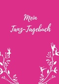 Cover: Mein Tanz-Tagebuch - BoD - Books on Demand