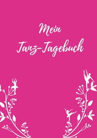 Abbildung von: Mein Tanz-Tagebuch - BoD - Books on Demand