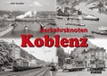 Cover: Verkehrsknoten Koblenz - EK-Verlag - Eisenbahn-Kurier