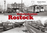 Enlarge image Cover: Verkehrsknoten Rostock - EK-Verlag - Eisenbahn-Kurier