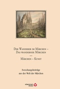 Cover: Der Wanderer im M&auml;rchen - Das Wandernde M&auml;rchen - M&auml;rchen - Kunst - K&ouml;nigsfurt-Urania Verlag
